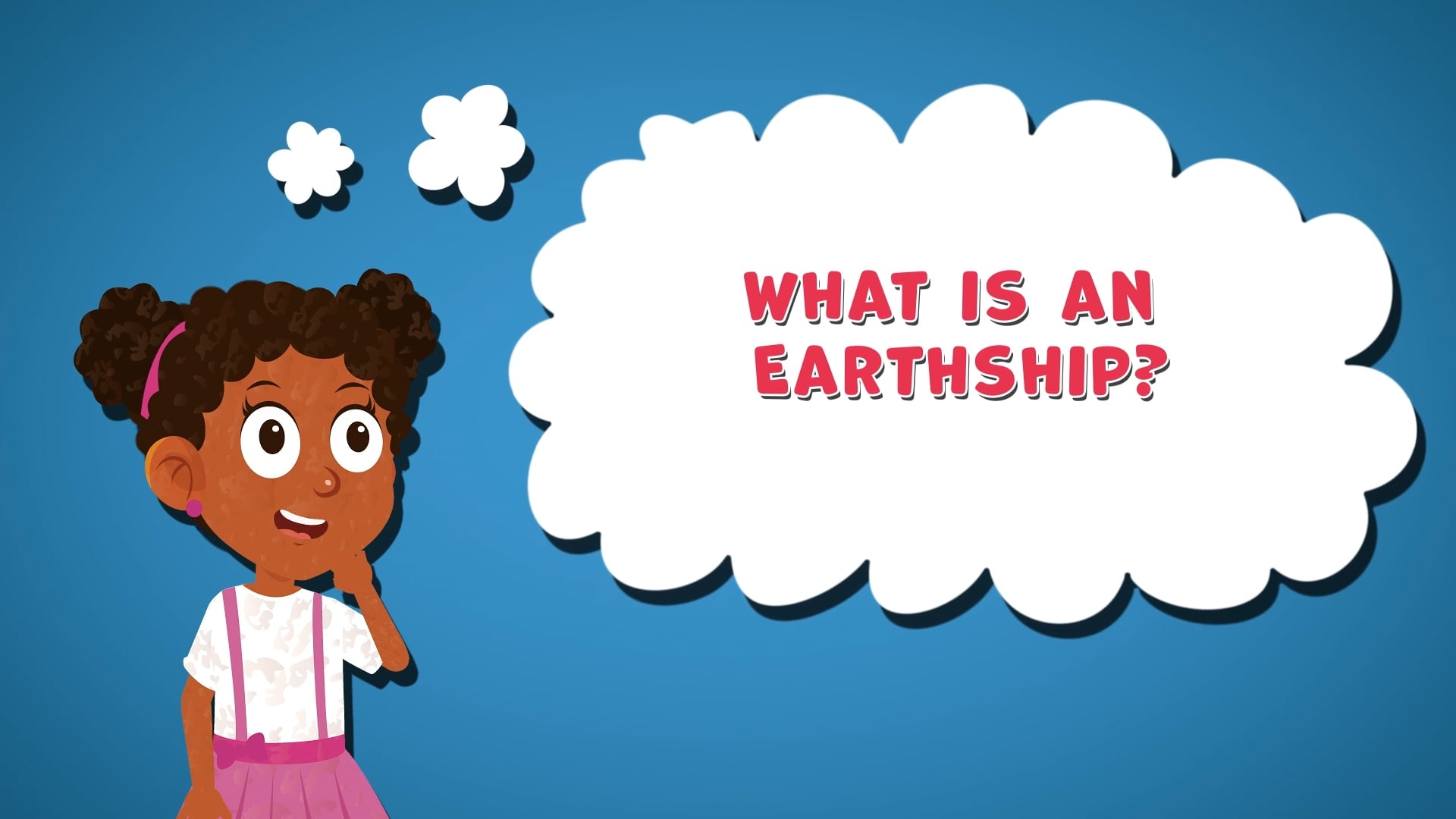 I WONDER - What Is An Earthship?