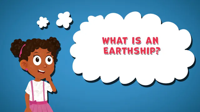 I WONDER - What Is An Earthship?
