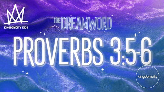 THE DREAMWORD | 10 | PROVERBS 3:5-6  