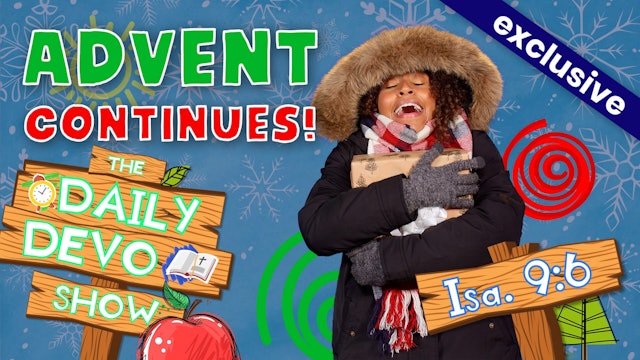 #56 Advent Continues