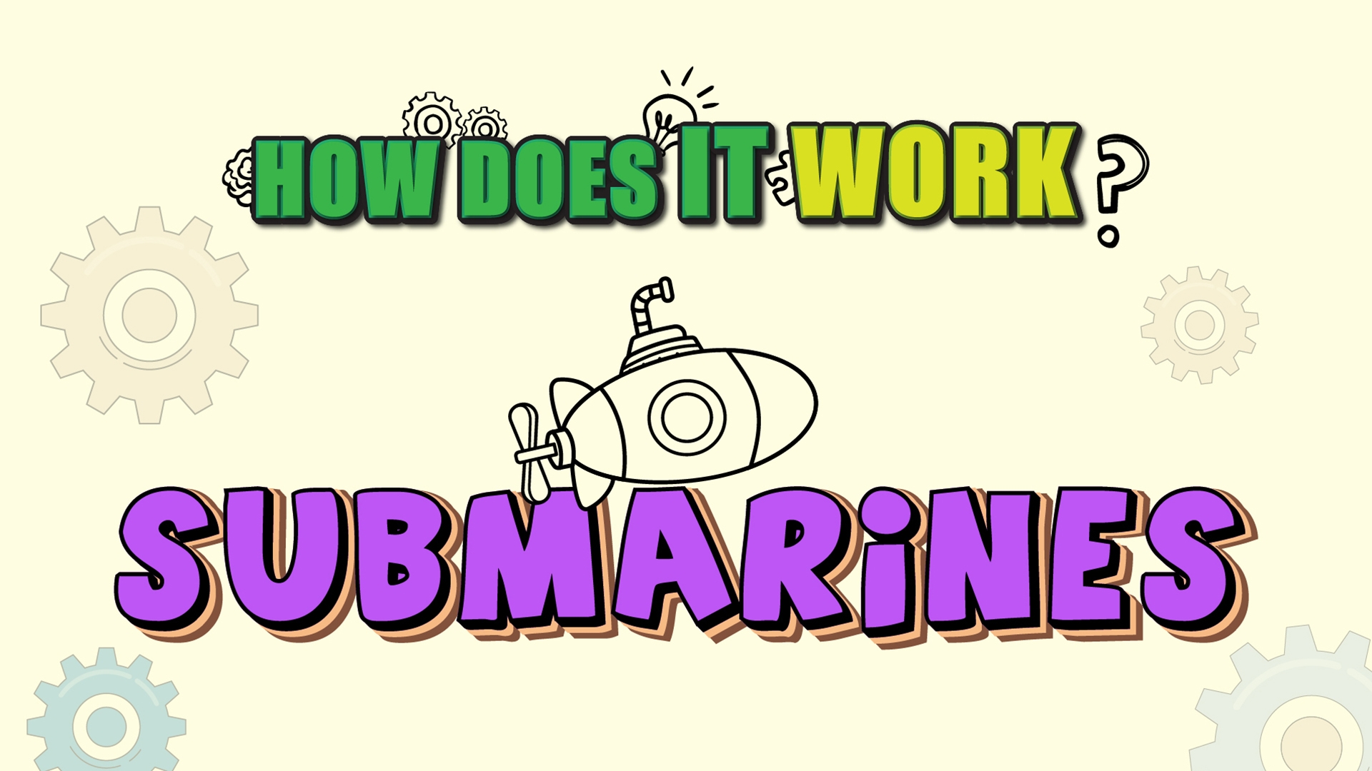 How Does it Work? - Submarines