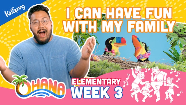 Ohana | Elementary Week 3 | I Can Have Fun With My Family