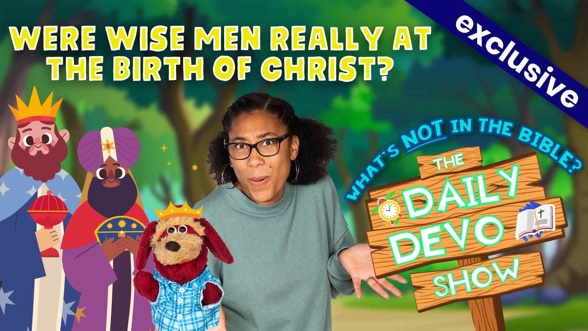 #787 - Were Wise Men REALLY at the Birth of Christ?