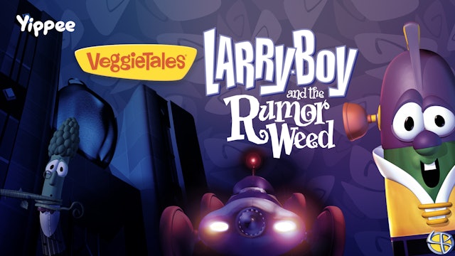 LarryBoy and the Rumor Weed
