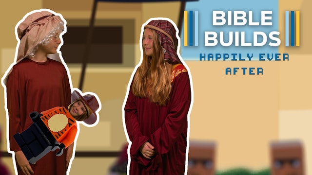Bible Builds #86 - Happily Ever After