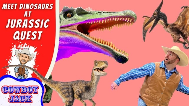Meet Dinosaurs at Jurassic Quest with Cowboy Jack