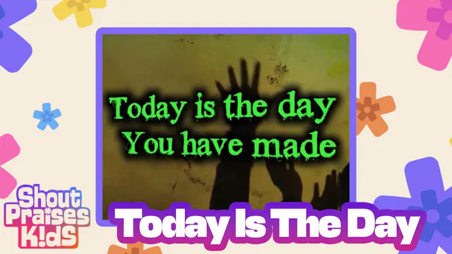Today Is The Day