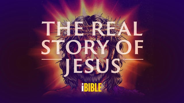 iBIBLE | The Real Story of Jesus