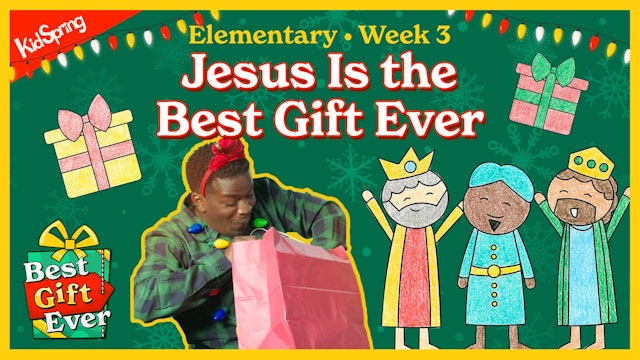 Jesus Is the Best Gift Ever | Best Gift Ever | Elementary Week 3