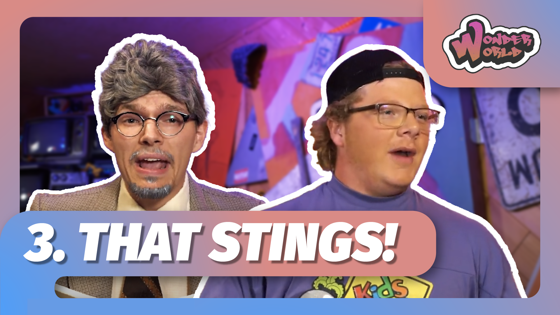 Wonder World | 3 | That Stings!