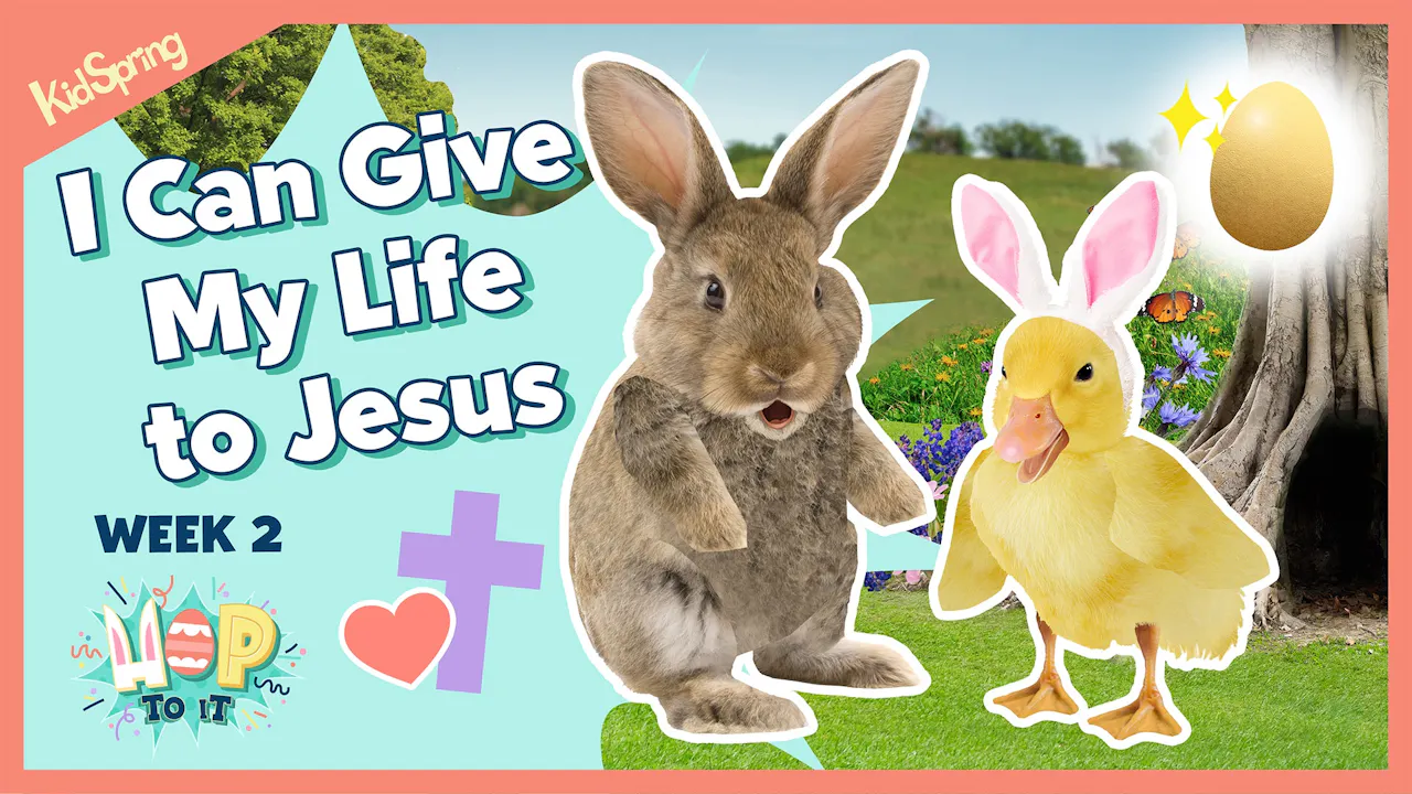 I Can Give My Life to Jesus | Hop To It | Preschool Week 2 - KidSpring ...