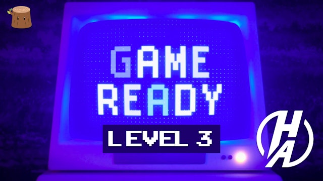 Game Ready HA | Episode 3