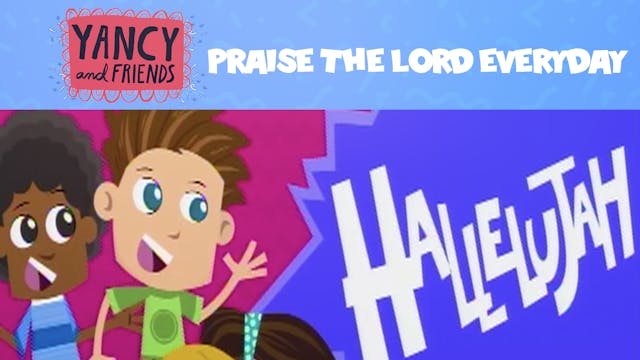 Yancy - Praise the Lord Every Day