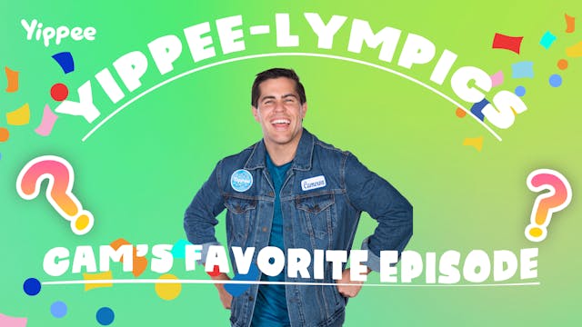 Yippee-lympics: Cam's Favorite Episode!