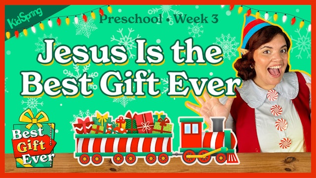 Jesus Is the Best Gift Ever | Best Gift Ever | Preschool Week 3