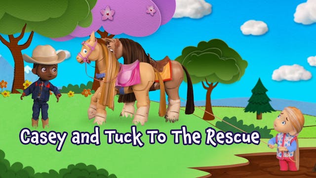 Casey and Tuck to the Rescue