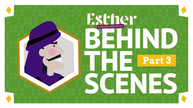 Esther: Behind The Scenes Part 3