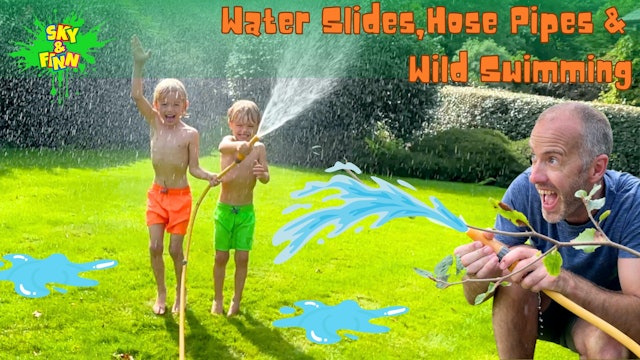 Water Slides, Hose Pipes and Wild Swimming
