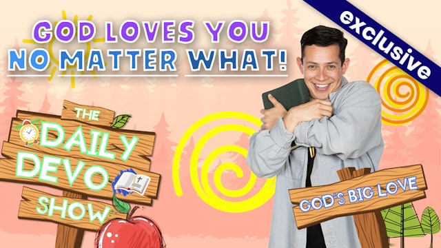 #331 - God Loves You No Matter What!