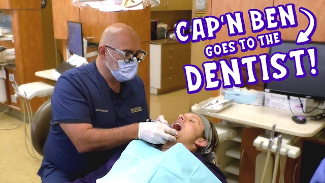 Cap'n Ben | Cap'n Ben goes to the Dentist!