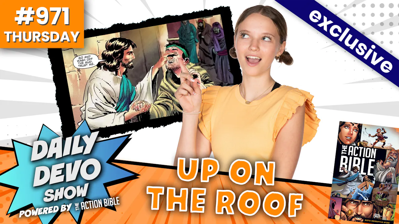 #971 - Up On The Roof - 2026: ACTION BIBLE - Yippee - Faith filled shows!