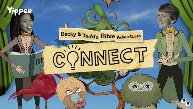 Connect: Becky and Todd's Bible Adventures