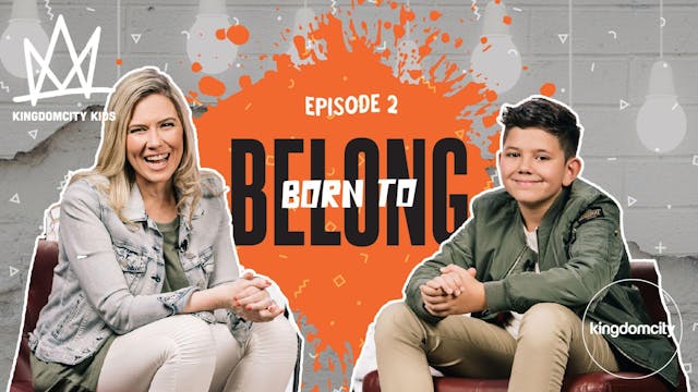 Episode 2: Born To Belong