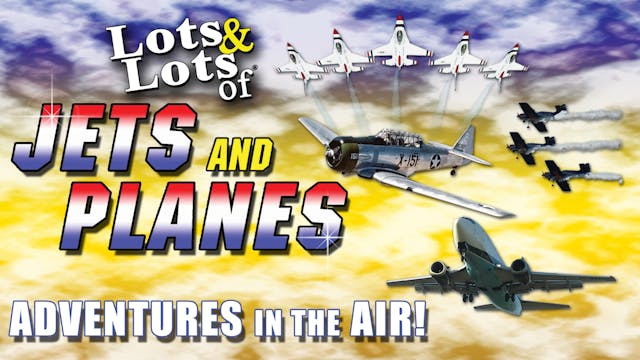 Lots & Lots | Jets and Planes - Adven...
