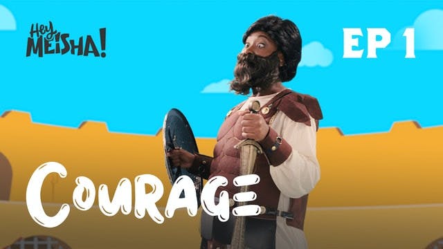 HEY MEISHA! | Courage