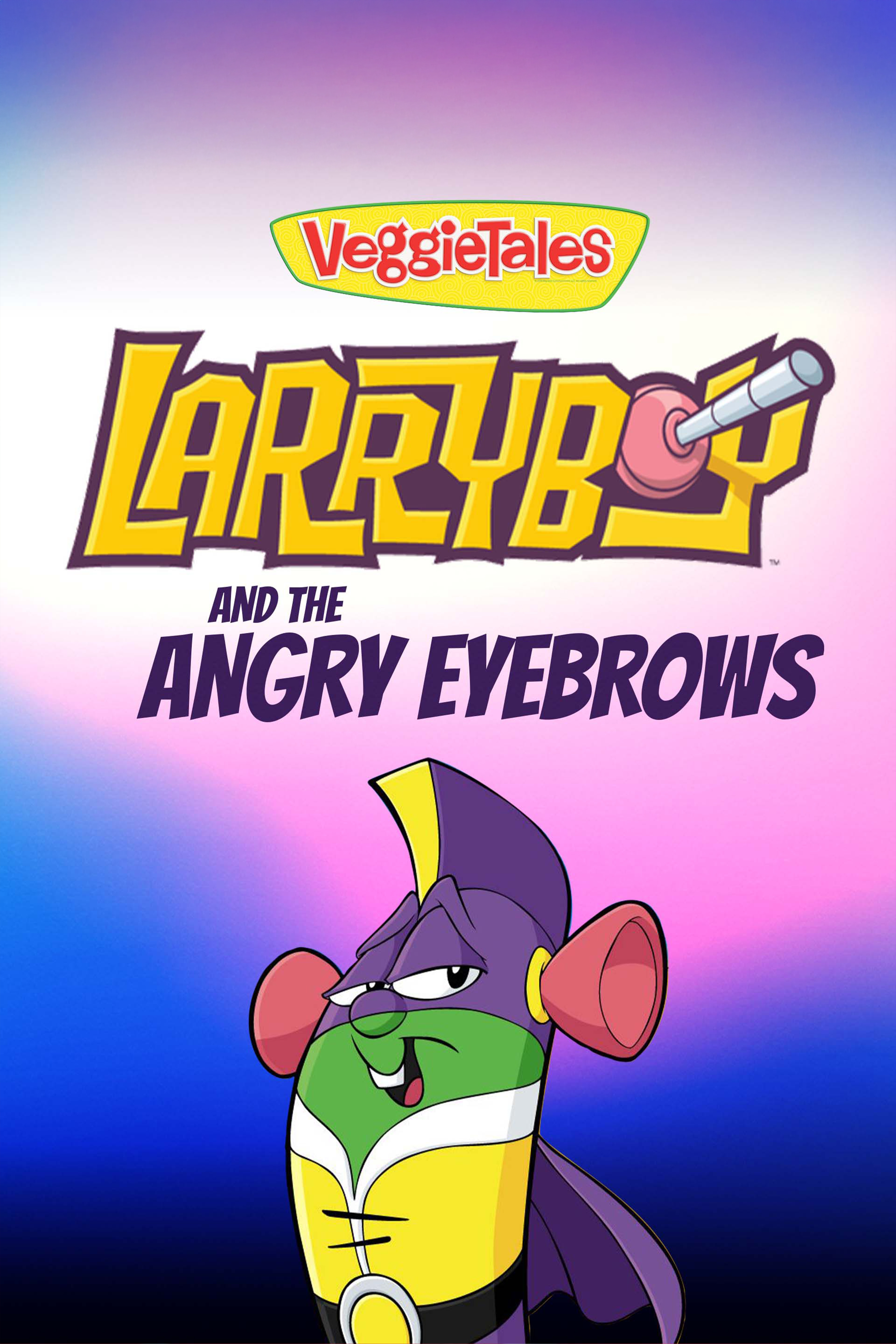 LarryBoy and The Angry Eyebrows