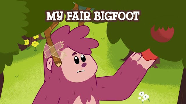 My Fair Bigfoot
