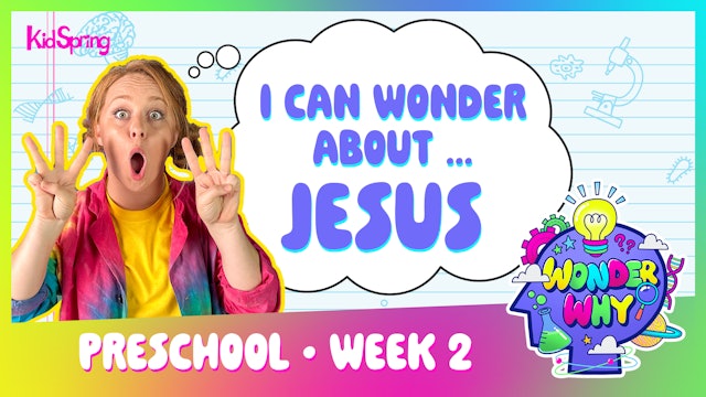 Wonder Why | Preschool Week 2 | I Can Wonder About Jesus