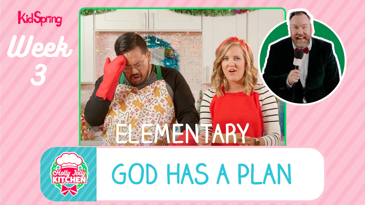 God Has a Plan | Holly Jolly Kitchen (2022) | Elementary Week 3 ...