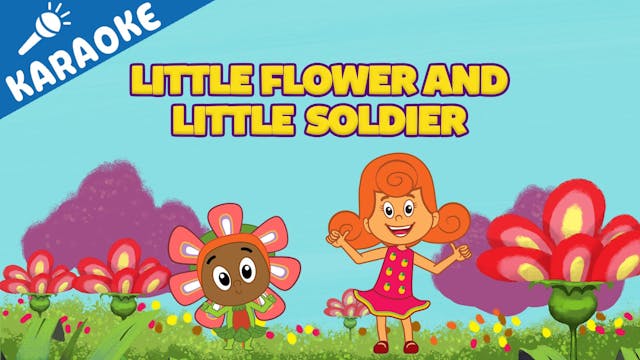 Little Flower & Little Soldier: KARAOKE