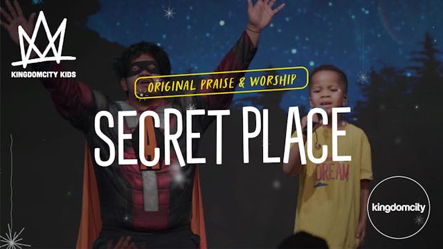 Secret Place - Kingdomcity Kids