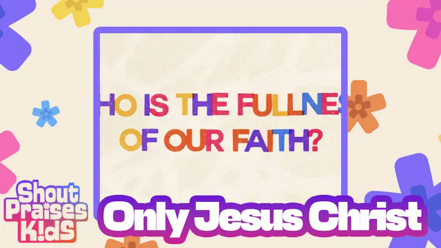 Only Jesus Christ