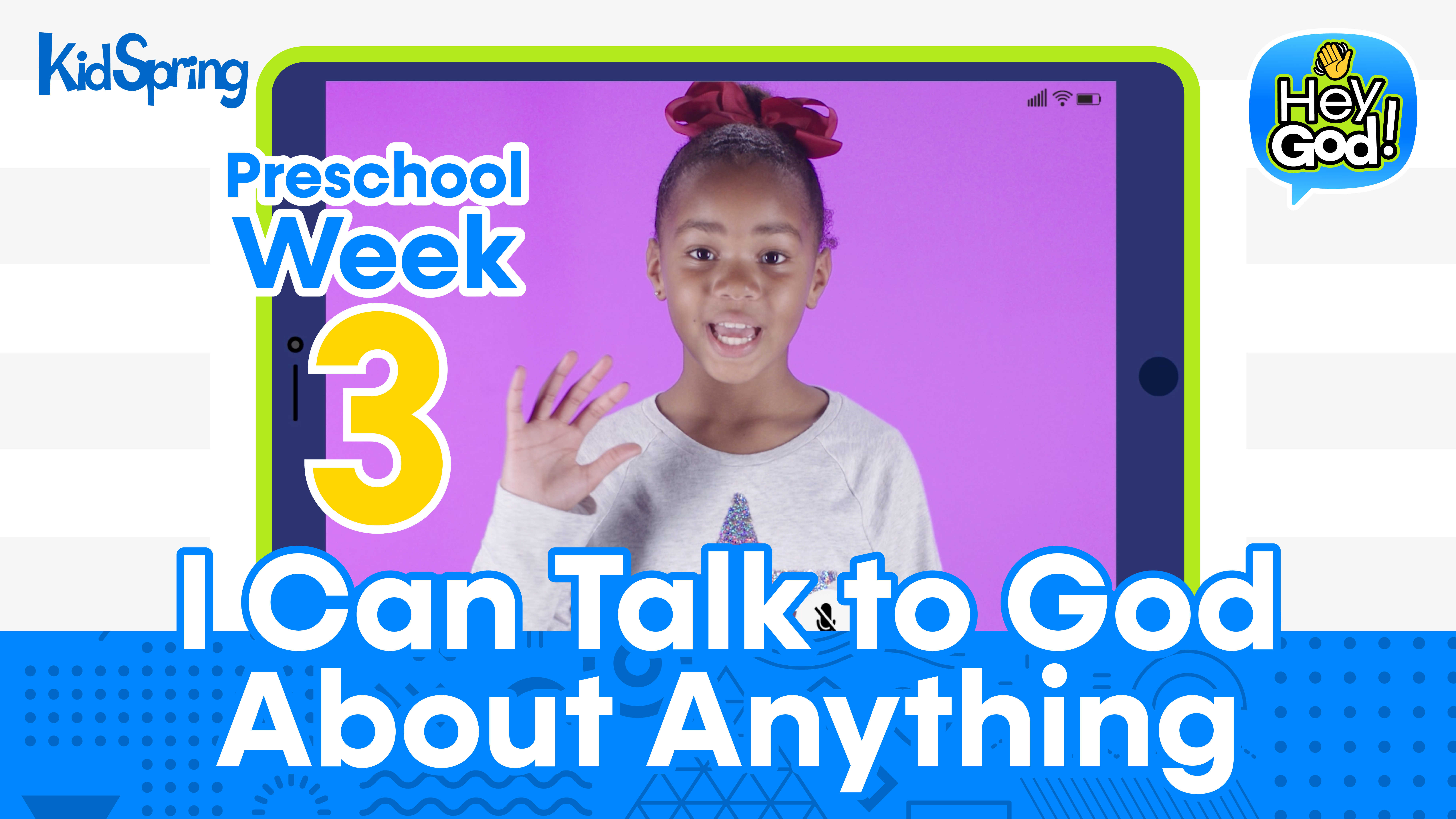 Hey God! | Preschool Week 3 | I Can Talk to God About Anything