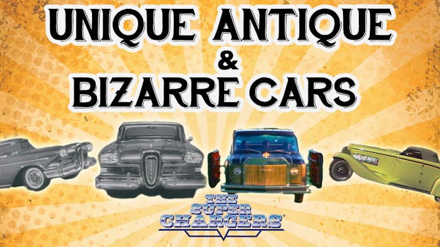 Unique, Antique, & Bizarre Cars