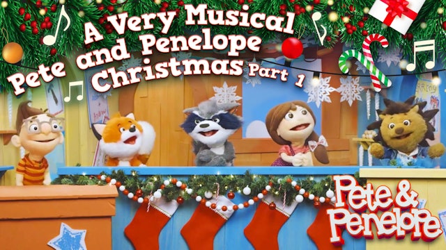 A Very Musical Pete and Penelope Christmas - Part 1