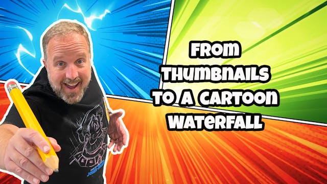 From Thumbnails to a Cartoon Waterfall