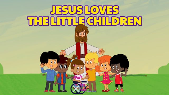 Jesus Loves The Little Children