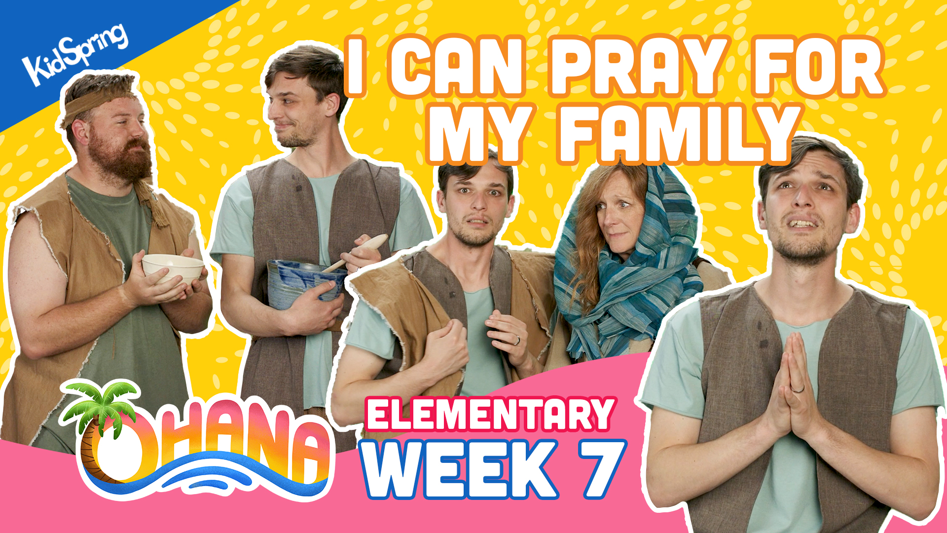 Ohana | Elementary Week 7 | I Can Pray for My Family