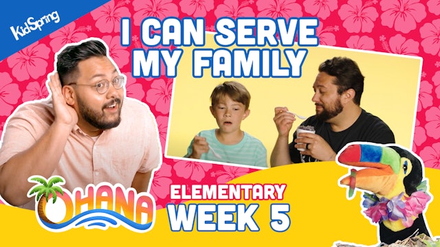 Ohana | Elementary Week 5 | I Can Serve My Family