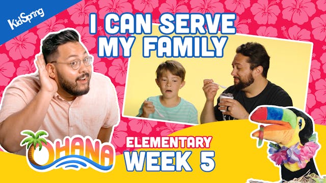 Ohana | Elementary Week 5 | I Can Ser...
