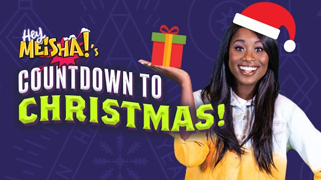 Hey Meisha!'s Countdown To Christmas!