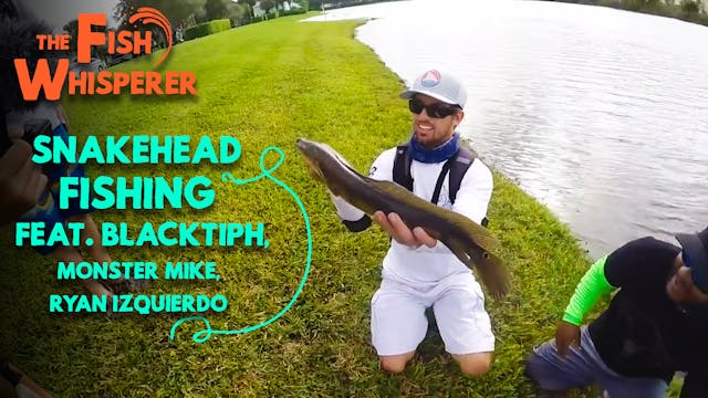 SnakeHead Fishing (feat. Blacktiph, M...