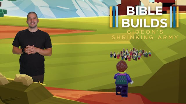 Bible Builds #58 Gideon’s Shrinking Army