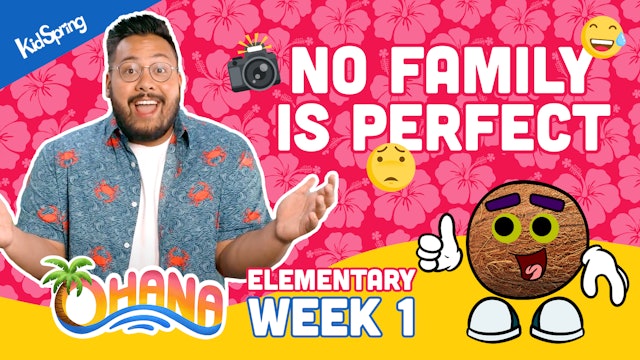 Ohana | Elementary Week 1 | No Family Is Perfect