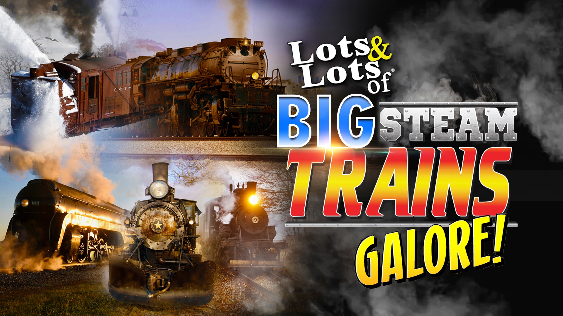Lots & Lots | Big Steam Trains Galore