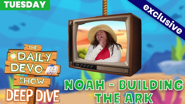 #868 - NOAH - Building The Ark
